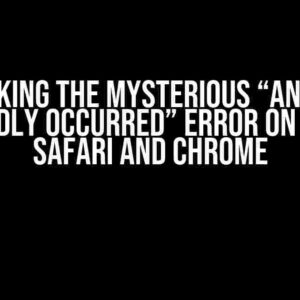 Debunking the Mysterious “an error repeatedly occurred” Error on iPhone’s Safari and Chrome