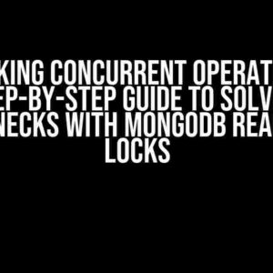 Unlocking Concurrent Operations: A Step-by-Step Guide to Solving Bottlenecks with MongoDB Read-Write Locks