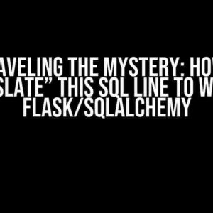 Unraveling the Mystery: How to “Translate” this SQL Line to Work on Flask/SQLAlchemy